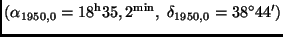 $(\alpha_{1950,0} = 18^{\rm h}
35,2^{\rm min}, \ \delta_{1950,0} = 38^{\circ} 44')$