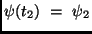 $\psi (t_2) \ = \ \psi_2 $