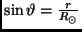 $\sin \vartheta = \frac{r}{R_{\odot}}$