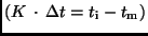 $(K\, \cdot \,\Delta
t=t_{\rm i}-t_{\rm m})$