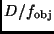 $D/f_{\rm obj}$
