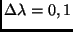 $\Delta \lambda = 0,1$