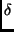 $\displaystyle \delta$