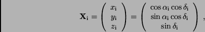 \begin{displaymath}
{\bf X}_{\rm i} = \left( \begin{array}{c} x_{\rm i} \\ y_{\...
...a_{\rm i} \\
\sin \delta_{\rm i} \end{array}
\right) \, ,
\end{displaymath}