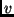 ${v}$