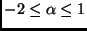 $-2 \leq \alpha \leq 1$