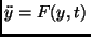 $\displaystyle \ddot{y} = F(y,t) \,$