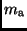 $m_{\rm a}$