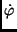 $\dot{\varphi}$