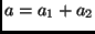 $a=a_1 + a_2$