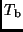 $T_{\rm b}$