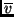 $\overline{v}$
