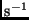 ${\rm s}^{-1}$