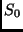 $S_{\rm0}$