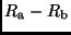 $\displaystyle R_{\rm a} - R_{\rm b}$