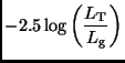 $\displaystyle -2.5 \log \left( \frac{L_{\rm T}}
{L_{\rm g}} \right)$