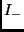 $I_{-}$