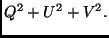 $\displaystyle Q^{2} + U^{2} + V^{2}.$