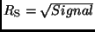 $R_{\rm S} = \sqrt{Signal}$