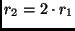 $r_2 = 2\cdot r_1$