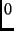$\displaystyle 0$