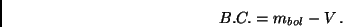 \begin{displaymath}
B.C. = m_{bol} - V \, .
\end{displaymath}