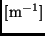 $[{\rm m^{-1}}]$