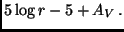 $\displaystyle 5 \log r - 5 + A_V \, .$