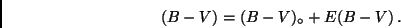\begin{displaymath}
(B - V) = (B - V)_{\circ} + E(B - V) \, .
\end{displaymath}