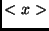 $<x>$