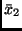 $\bar{x}_2$