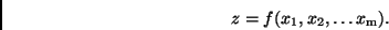 \begin{displaymath}
z = f(x_1, x_2, \dots x_{\rm m}).
\end{displaymath}
