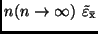 $n (n \to
\infty ) \ \tilde{\varepsilon}_{\bar{\rm x}}$