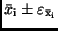 $\bar{x}_{\rm i} \pm \varepsilon _{\bar{\rm x}
_{\rm i}}$