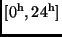 $[0^{\rm h}, 24^{\rm h}]$