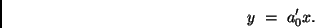 \begin{displaymath}
y \ = \ a_{0}'x .
\end{displaymath}