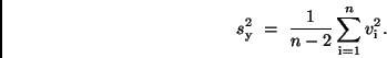 \begin{displaymath}
s_{\rm y}^2 \ = \ \frac{1}{n-2} \sum\limits_{\rm i=1}^{n} v_{\rm i}^2 .
\end{displaymath}