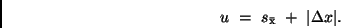 \begin{displaymath}
u \ = \ s_{\bar{\rm x}} \ + \ \vert\Delta x\vert .
\end{displaymath}