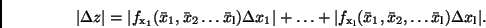 \begin{displaymath}
\vert\Delta z\vert = \vert f_{\rm x_1}(\bar{x}_1, \bar{x}_2...
..._1, \bar{x}_2, \dots \bar{x}_{\rm l}) \Delta x_{\rm l}\vert .
\end{displaymath}