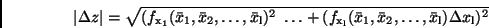 \begin{displaymath}
\vert\Delta z\vert = \sqrt{(f_{\rm x_1}(\bar{x}_1, \bar{x}_...
...}_1, \bar{x}_2, \dots, \bar{x}_{\rm l})
\Delta x_{\rm l})^2}
\end{displaymath}