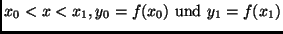 $x_0 < x < x_1, y_0 = f(x_0) \ {\rm und} \ y_1 = f(x_1)$