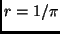 $r = 1/\pi $