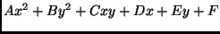 $\displaystyle A x^2 + B y^2 + C x y + D x + E y + F$