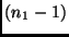 $\displaystyle (n_1 - 1 )$