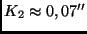 $K_2 \approx 0,07''$