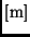 $[{\rm m}]$