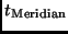$t_{\rm Meridian}$