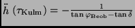 $\stackrel{\mbox{\boldmath .\hspace{-1pt}.}}{h}(\tau_{\rm Kulm}) = -\frac{1}{\tan \varphi_{\rm Beob}
- \tan \delta}$