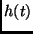$\displaystyle h(t)$