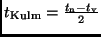 $t_{\rm Kulm} =
\frac{t_{\rm n}-t_{\rm v}}{2}$